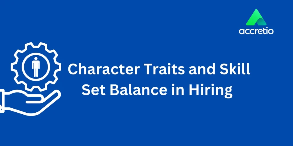 Character Traits & Skill Set Balance in Hiring